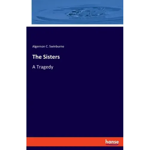 The Sisters: A Tragedy