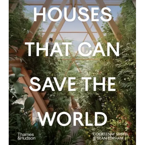 Houses That Can Save the World