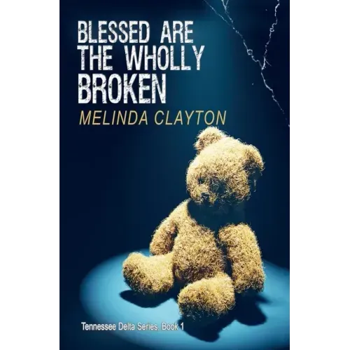 Blessed Are the Wholly Broken