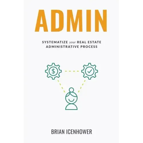 Admin: Systematize Your Real Estate Administrative Process