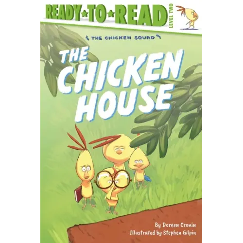 The Chicken House: Ready-To-Read Level 2