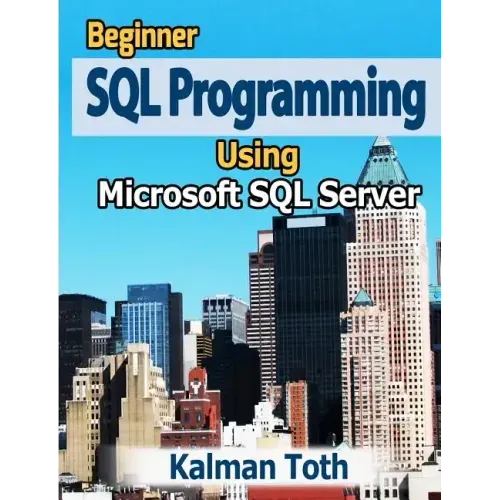 Beginner SQL Programming Using Microsoft SQL Server