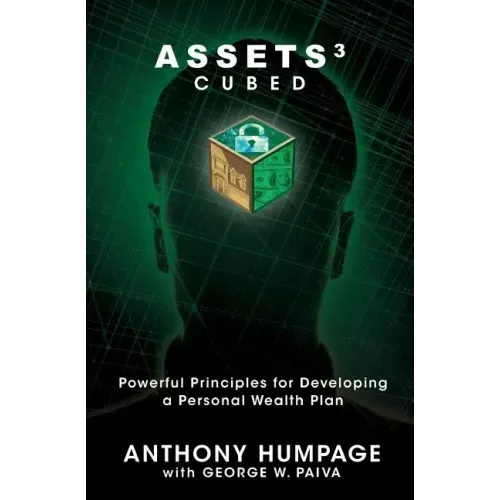 Assets Cubed: Powerful Principles for Developing a Personal Wealth Plan
