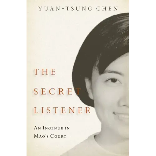 The Secret Listener: An Ingenue in Mao's Court