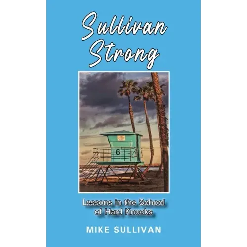 Sullivan Strong: Lessons in the School of Hard Knocks