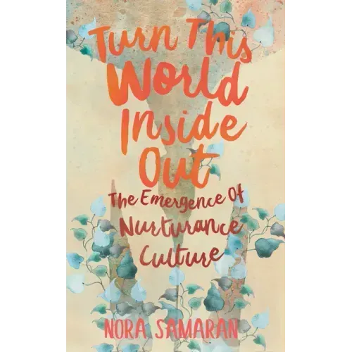 Turn This World Inside Out: The Emergence of Nurturance Culture