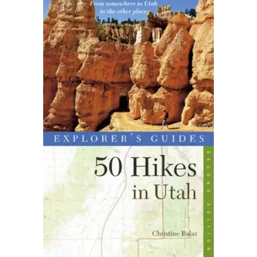 Explorer's Guide 50 Hikes in Utah