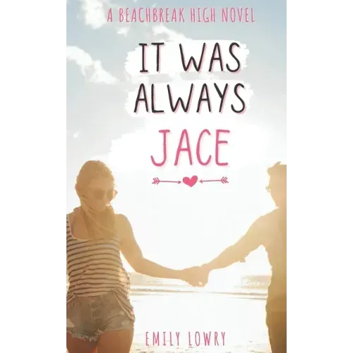 It Was Always Jace: A Sweet YA Romance