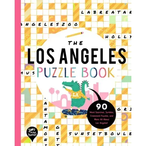 The Los Angeles Puzzle Book: 90 Word Searches, Jumbles, Crossword Puzzles, and More All about Los Angeles, California!
