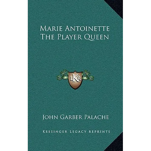 Marie Antoinette The Player Queen