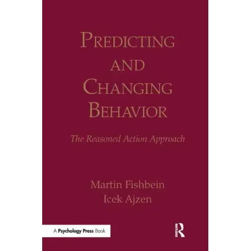 Predicting and Changing Behavior: The Reasoned Action Approach