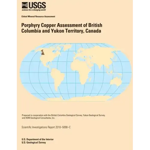 Porphyry Copper Assessment of British Columbia and Yukon Territory, Canada