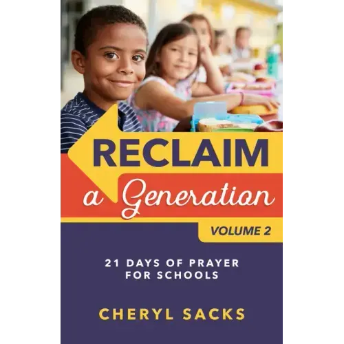 Reclaim a Generation Volume 2: 21 Days of Prayer for Schools