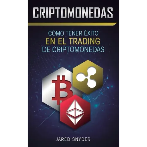 Criptomonedas: Cómo Tener Exito En El Trading De Criptomonedas