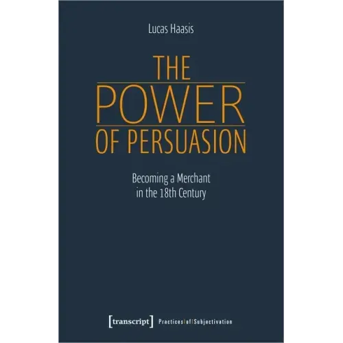 The Power of Persuasion: Becoming a Merchant in the Eighteenth Century