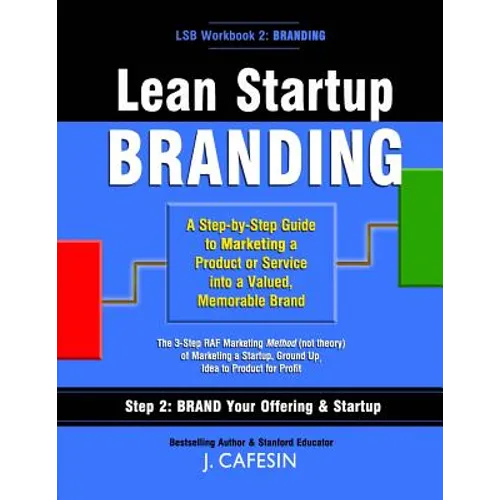 Lean Startup Branding: A Step-by-Step Marketing Guide to Creating a Memorable Brand