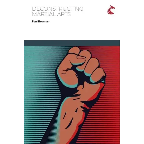 Deconstructing Martial Arts