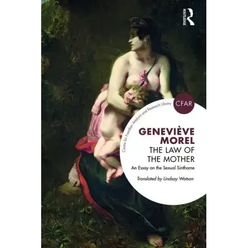 The Law of the Mother: An Essay on the Sexual Sinthome