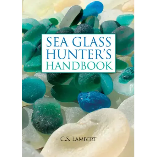 The Sea Glass Hunter's Handbook