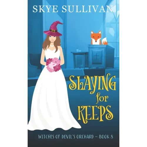 Slaying for Keeps: A Paranormal Cozy Mystery (Witches of Devil's Orchard Book 8)