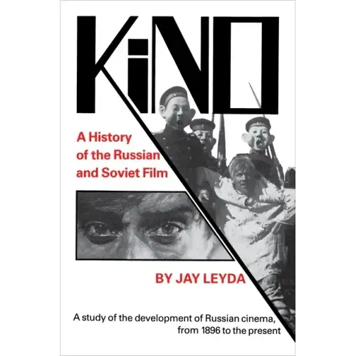 Kino: A History of the Russian and Soviet Film, with a New PostScript and a Filmography Brought Up to the Present
