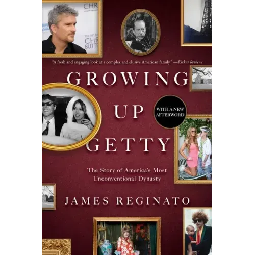 Growing Up Getty: The Story of America's Most Unconventional Dynasty