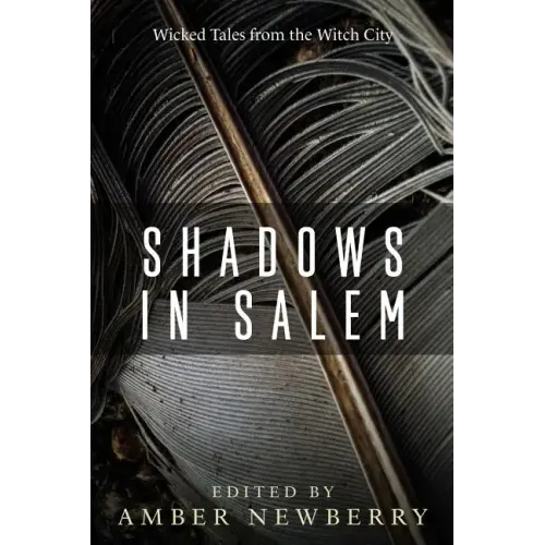 Shadows in Salem: Wicked Tales from the Witch City