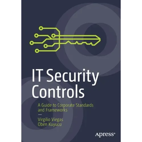 It Security Controls: A Guide to Corporate Standards and Frameworks