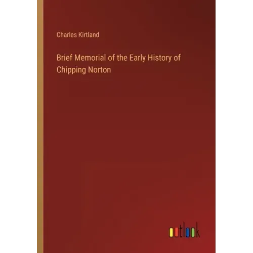 Brief Memorial of the Early History of Chipping Norton