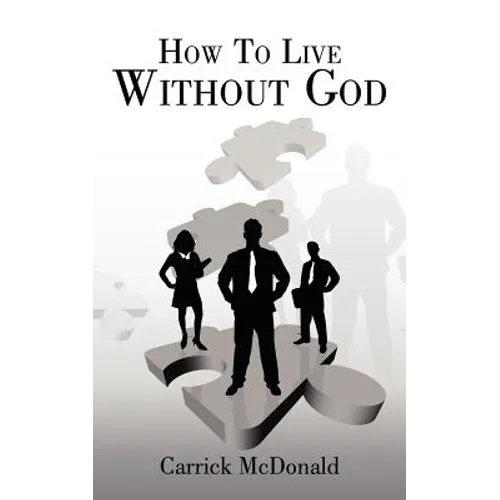 How to Live Without God