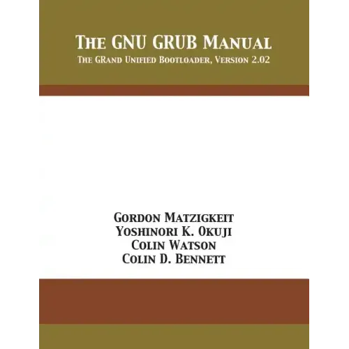 The GNU GRUB Manual: The GRand Unified Bootloader, Version 2.02
