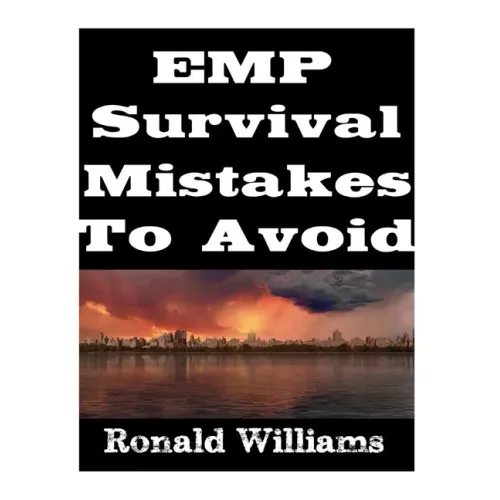 EMP Survival Mistakes To Avoid