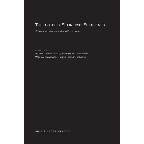 Theory for Economic Efficiency: Essays in Honor of Abba P. Lerner