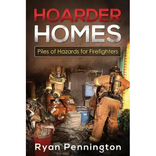 Hoarder Homes: Piles of Hazards for Firefighters