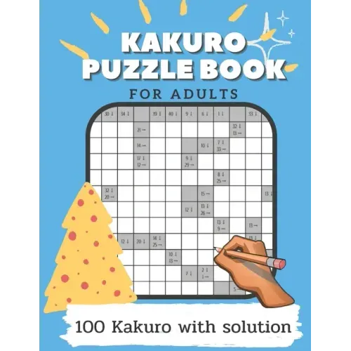 Kakuro Puzzle Book For Adults: Puzzle Game Book For Adults Include solutions