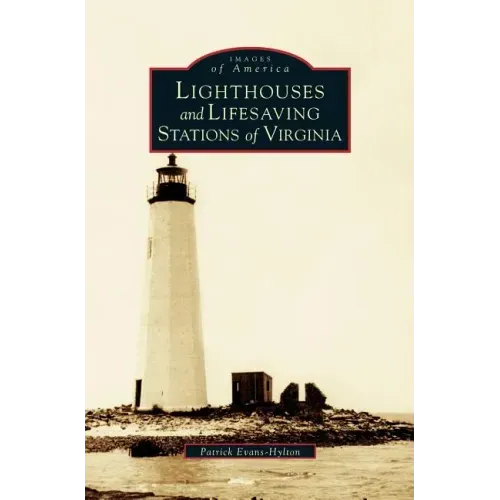 Lighthouses and Lifesaving Stations of Virginia