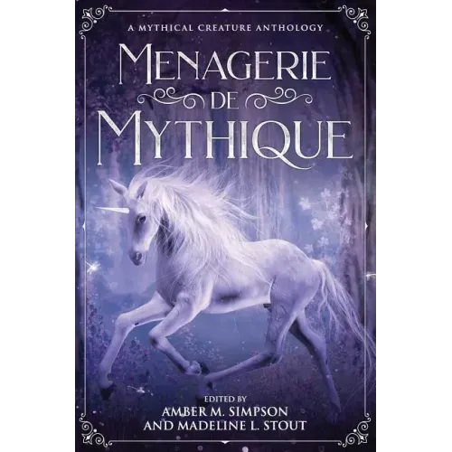 Menagerie de Mythique: A Mythical Creature Anthology