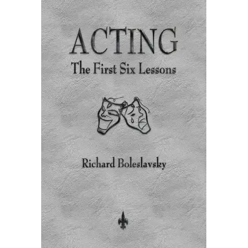 Acting: The First Six Lessons