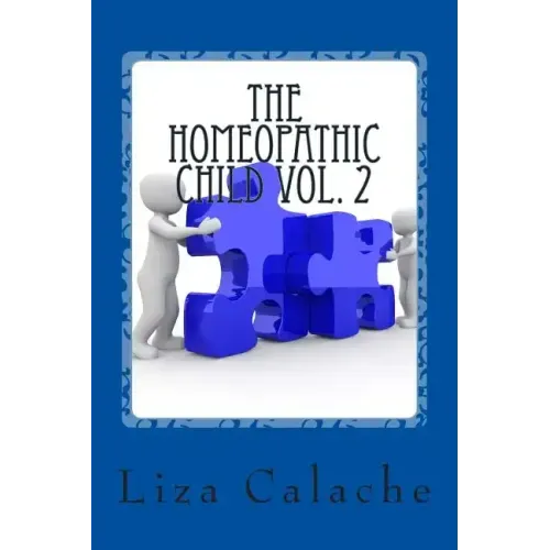 Homeopathic Child Vol. 2: A Parent's Handbook To Common Acute Ailments