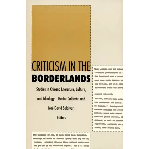 Criticism in the Borderlands: Studies in Chicano Literature, Culture, and Ideology