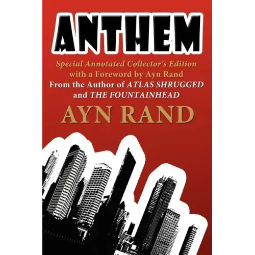 Anthem: Special Annotated Collectors Edition with a Foreward by Ayn Rand