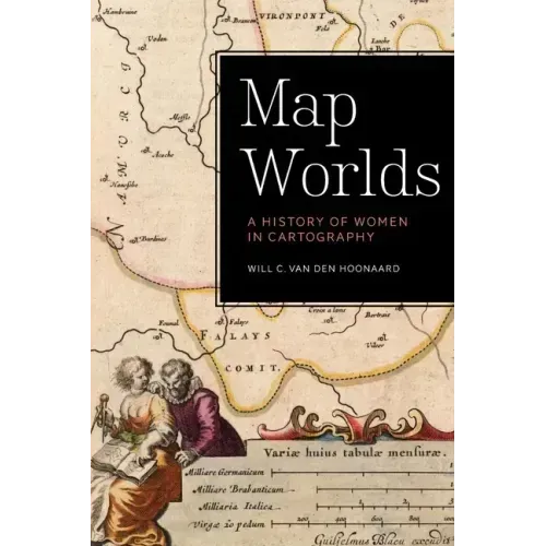 Map Worlds: A History of Women in Cartography
