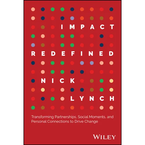 Impact Redefined: Transforming Partnerships, Social Moments, and Personal Connections to Drive Change