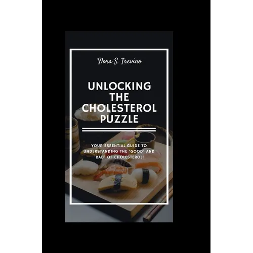 Unlocking the Cholesterol Puzzle: Your Essential Guide to Understanding the 'Good' and 'Bad' of Cholesterol!