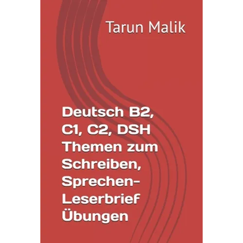 Deutsch B2, C1, C2, DSH Themen zum Schreiben, Sprechen- Leserbrief Übungen