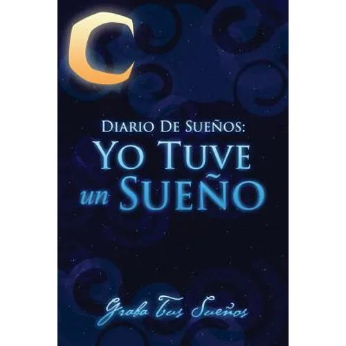 Diario de Suenos: Yo Tuve Un Sueno Graba Tus Suenos