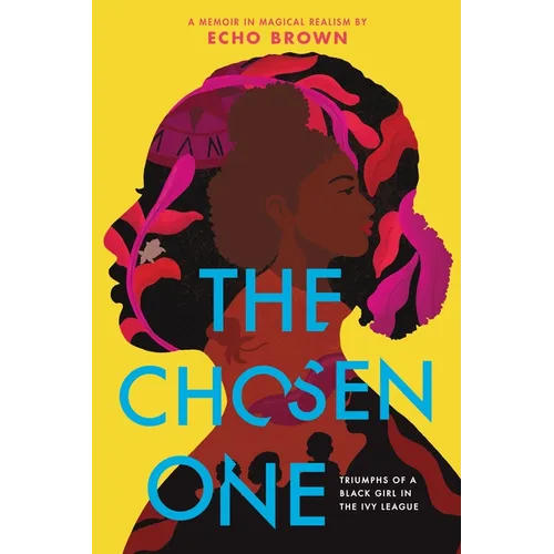 The Chosen One: Triumphs of a Black Girl in the Ivy League