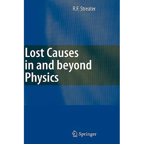 Lost Causes in and Beyond Physics