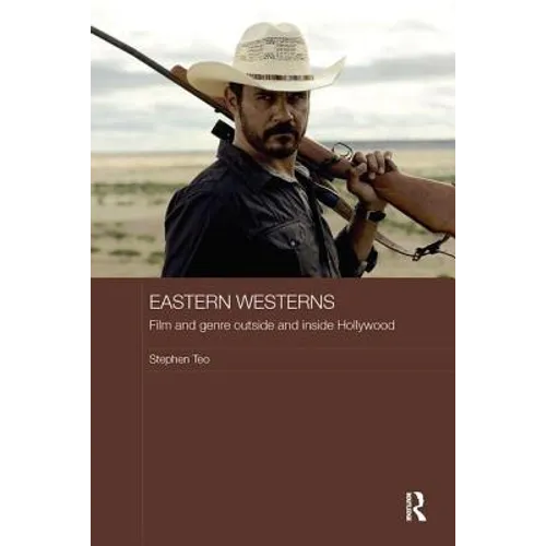 Eastern Westerns: Film and Genre Outside and Inside Hollywood