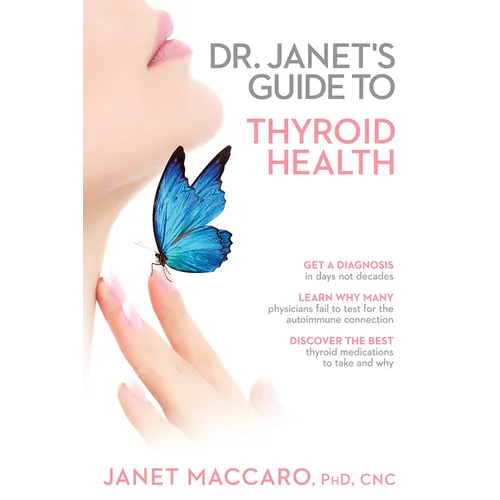 Dr. Janet's Guide to Thyroid Health